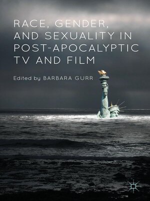 cover image of Race, Gender, and Sexuality in Post-Apocalyptic TV and Film